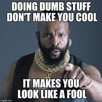 Image result for Don't Make Me Look Like a Fool Quotes