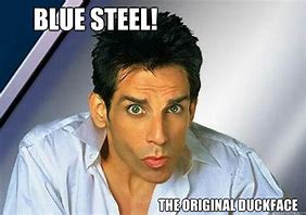 Image result for Blue Steel Zoolander Meme