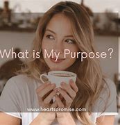 Image result for What Is My Purpose God