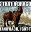 Image result for Horse Maintenance Meme