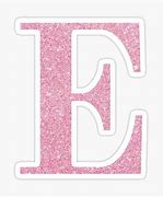 Image result for Glitter Letter E