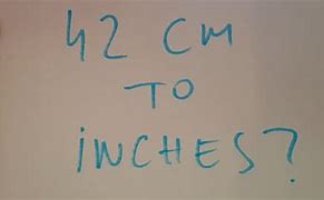 Image result for 42 Cm to Inches