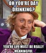 Image result for Meme Alcohol Makes Me Happy