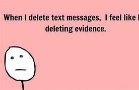 Image result for Deleting Text Messages Meme