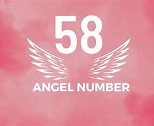 Image result for Angel Number 58