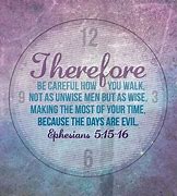Image result for Scripture On Making the Most of Your Time