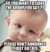 Image result for Leaving Group Meme