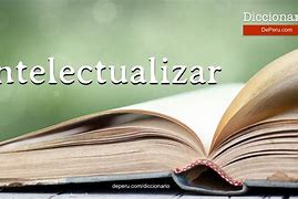 Image result for intelectualizar