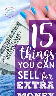 Image result for Things You Can Sell to Make Money