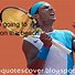 Image result for Rafael Nadal Quotes