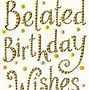 Image result for Funny Belated Birthday Cards Printable
