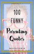 Image result for funny quotations parents