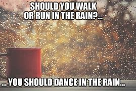 Image result for Dancing in the Rain Meme