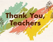 Image result for Pic Thank You Teacher and Everyone