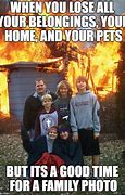 Image result for Losing Your Home Meme
