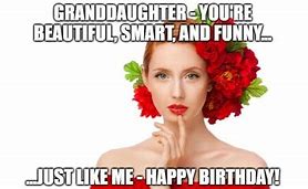 Image result for Happy Birthday Granddaughter Meme