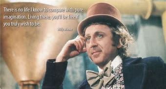 Image result for Willy Wonka Pure Imagination Meme