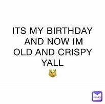 Image result for Its My Birthday Adult Meme
