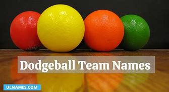 Image result for Dodgeball Team Names Funny