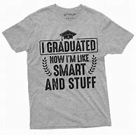 Image result for Funny Graduation T-Shirts