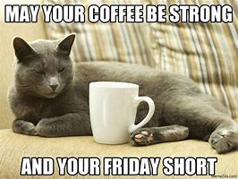Image result for Funny Friday Coffee Memes
