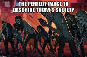 Image result for Phone Zombie Meme