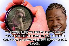 Image result for Xzibit Meme