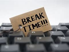 Image result for Time for a Break Screen
