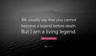 Image result for Death of a Here Makes a Legend Quotes