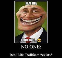 Image result for A Real Life Troll