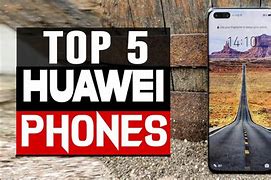 Image result for The Highest and Latest Huawei Phone