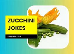 Image result for Zucchini Jokes