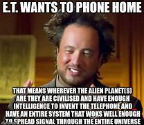 Image result for E.T. Phone Home Meme