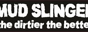 Image result for Mud Slinger Sticker
