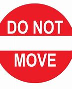 Image result for Do Not Move