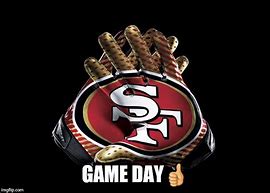 Image result for 49ers Game Day Meme