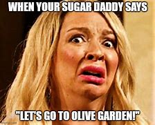 Image result for Want a Sugar Daddy Meme