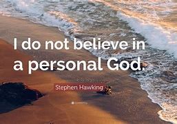 Image result for Stephen Hawking Quotes About God