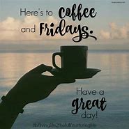 Image result for Happy Friday Coffee Meme
