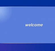 Image result for Windows XP Login Screen Welcome