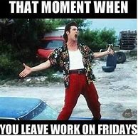 Image result for Leaving Work Early Friday Memes