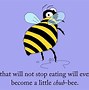 Image result for Bee Meme I Have No Sense of Moderation