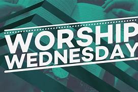 Image result for Worship Wednesday