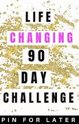 Image result for 90 Day Life Challenge