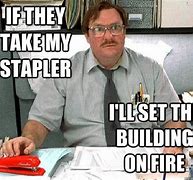 Image result for Office Space Take Stapler