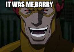 Image result for It Was Me Barry Meme