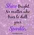 Image result for Shine Bright Quotes