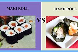 Image result for Maki vs Hand Roll