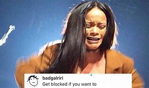 Image result for Rihanna Blocked Meme