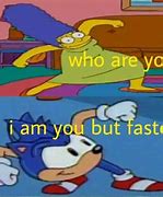 Image result for Gotta Be Faster than That Meme